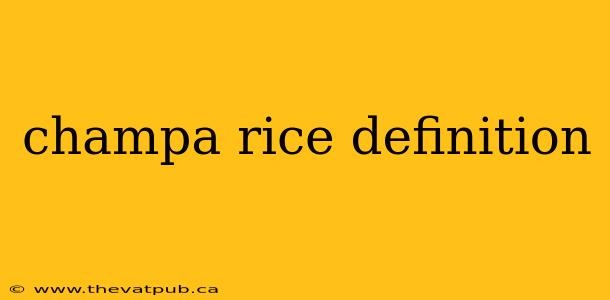 champa rice definition