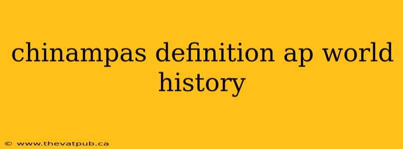 chinampas definition ap world history