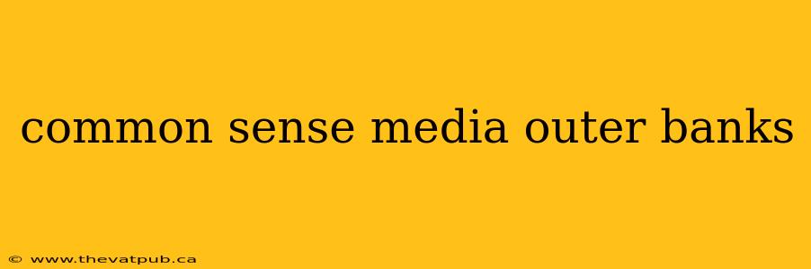 common sense media outer banks