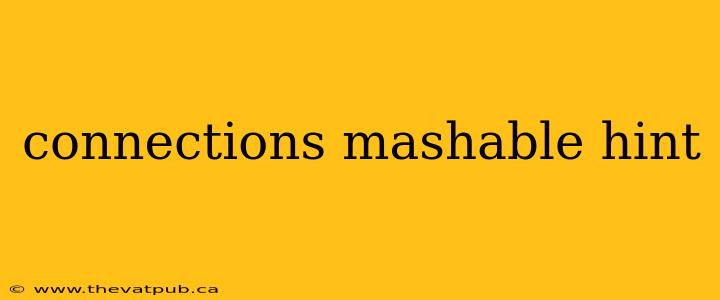 connections mashable hint