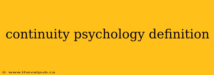 continuity psychology definition