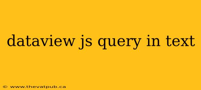dataview js query in text