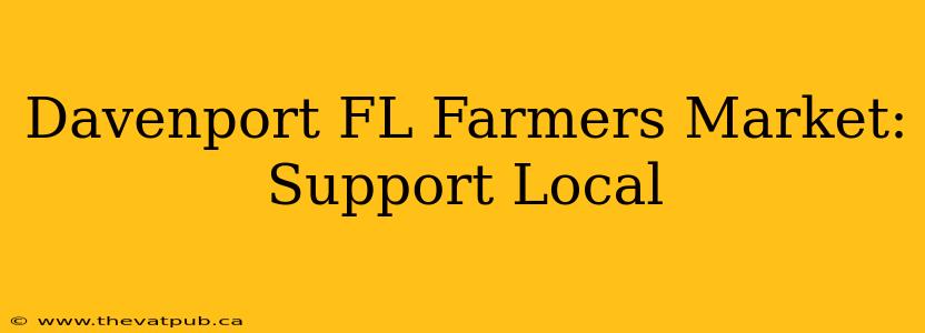 Davenport FL Farmers Market: Support Local