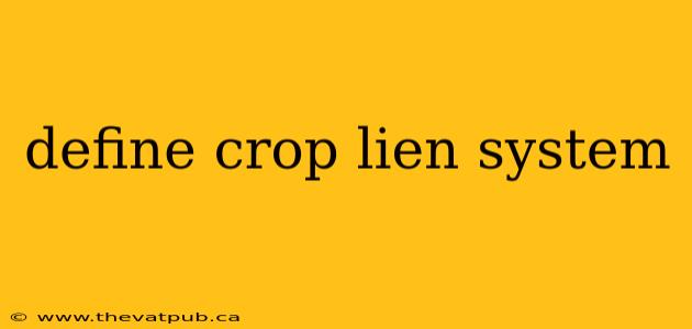 define crop lien system