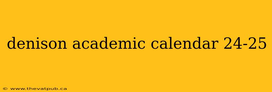 denison academic calendar 24-25