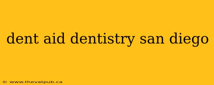 dent aid dentistry san diego