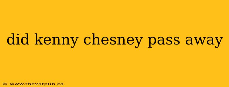 did kenny chesney pass away