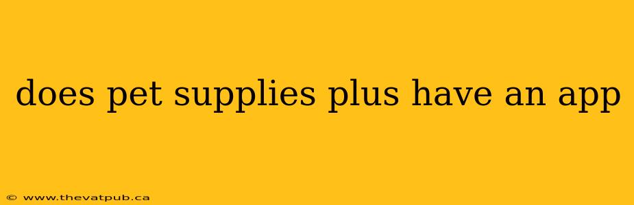 does pet supplies plus have an app