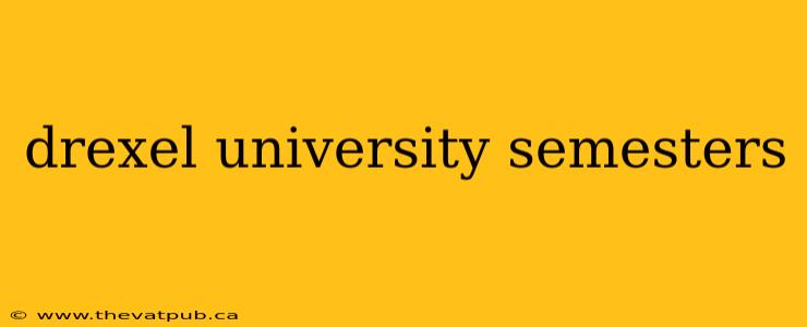 drexel university semesters