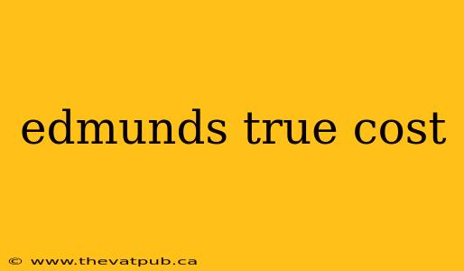 edmunds true cost