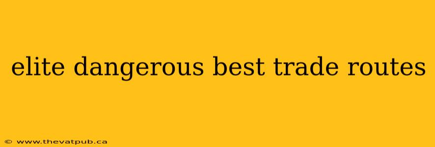 elite dangerous best trade routes