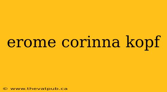 erome corinna kopf