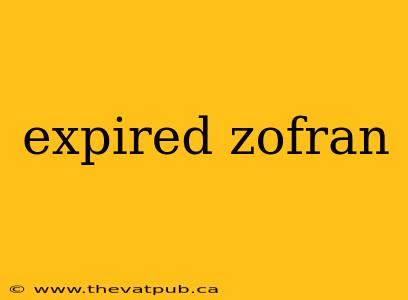expired zofran