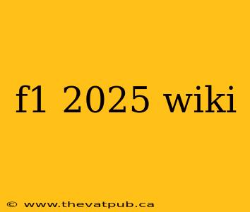 f1 2025 wiki