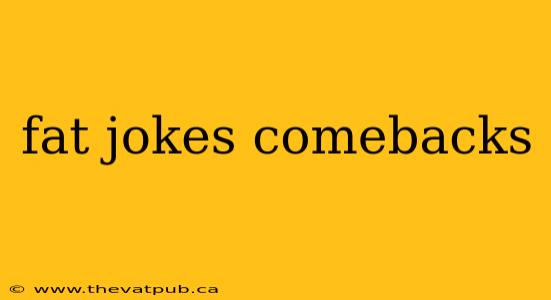 fat jokes comebacks