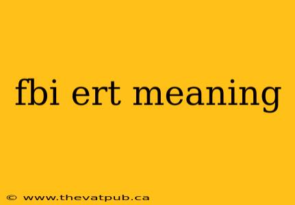 fbi ert meaning