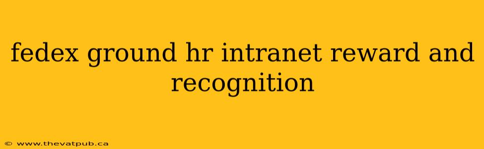 fedex ground hr intranet reward and recognition