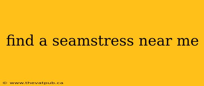find a seamstress near me