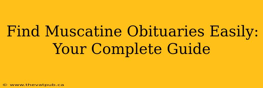 Find Muscatine Obituaries Easily: Your Complete Guide