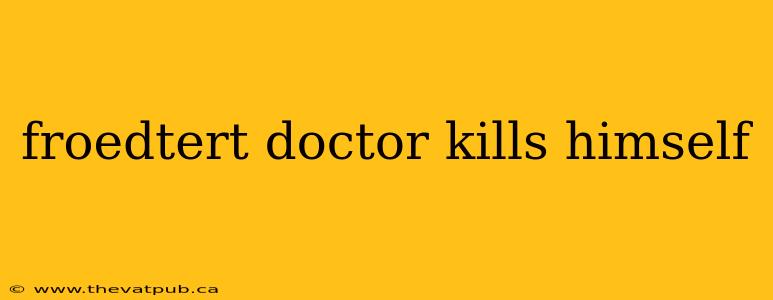 froedtert doctor kills himself