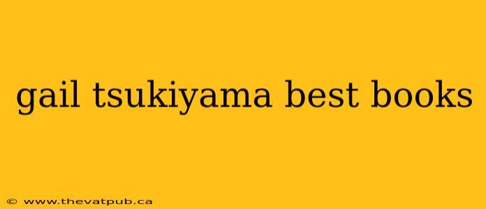 gail tsukiyama best books