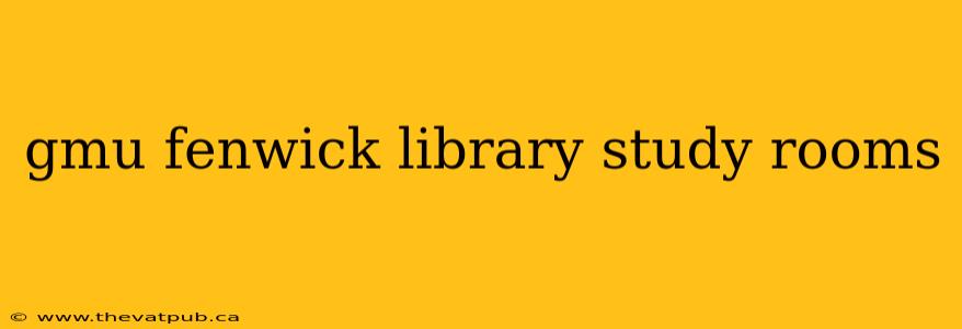gmu fenwick library study rooms
