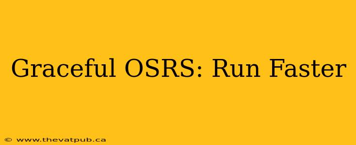 Graceful OSRS: Run Faster