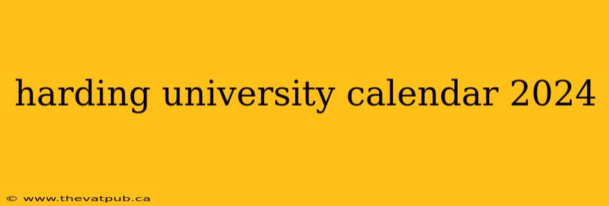 harding university calendar 2024