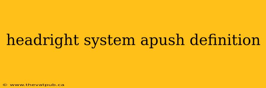 headright system apush definition