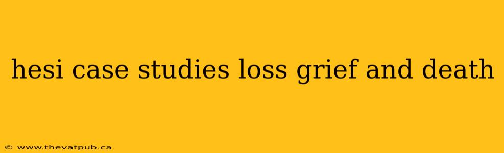 hesi case studies loss grief and death