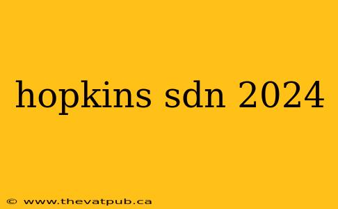 hopkins sdn 2024