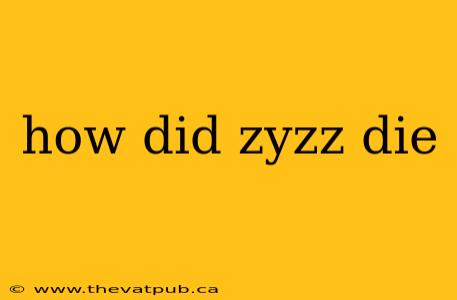 how did zyzz die