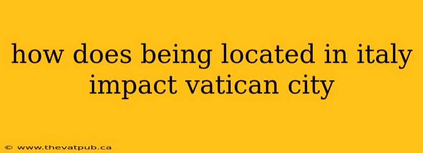 how does being located in italy impact vatican city
