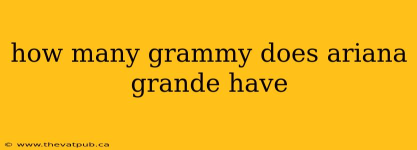 how many grammy does ariana grande have