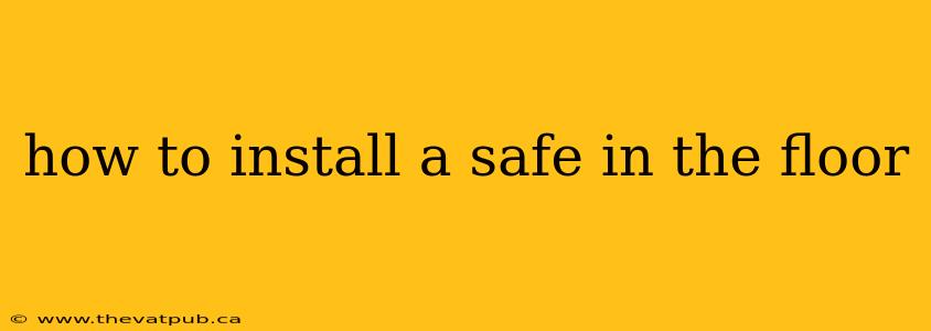 how to install a safe in the floor