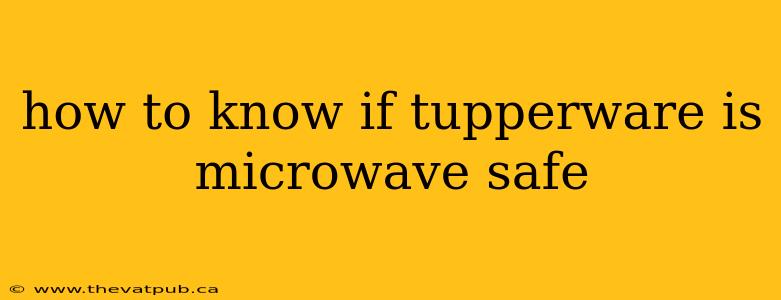 how to know if tupperware is microwave safe