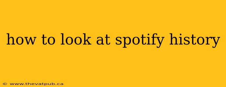 how to look at spotify history
