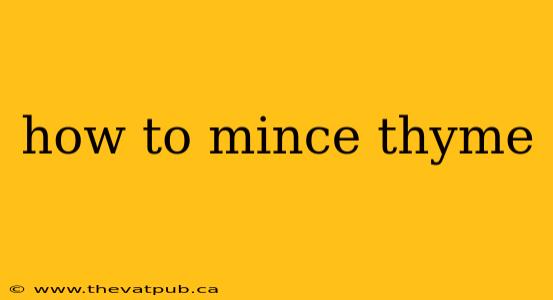 how to mince thyme