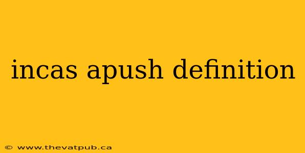 incas apush definition