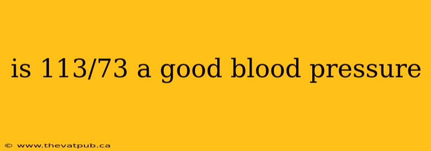 is 113/73 a good blood pressure