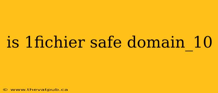 is 1fichier safe domain_10