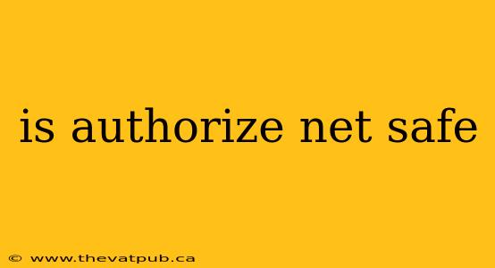 is authorize net safe