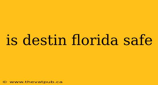 is destin florida safe