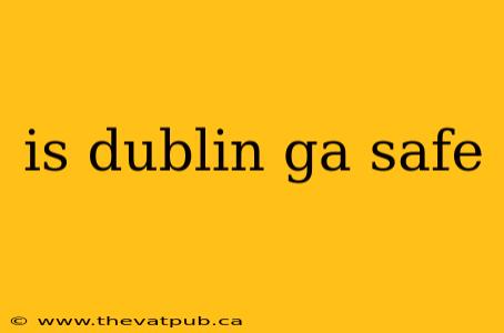 is dublin ga safe