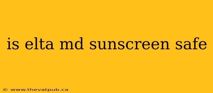 is elta md sunscreen safe