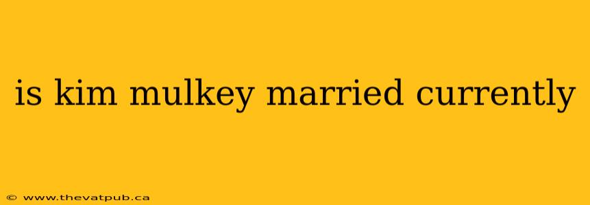 is kim mulkey married currently