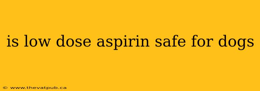 is low dose aspirin safe for dogs