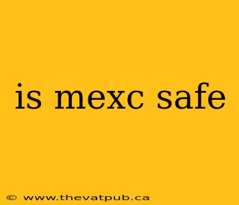 is mexc safe