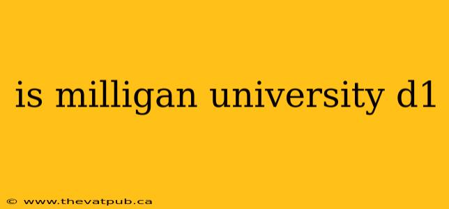 is milligan university d1