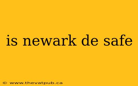 is newark de safe